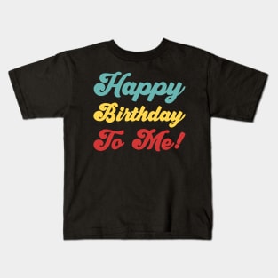 Happy Birthday To Me! - Colorful version Kids T-Shirt